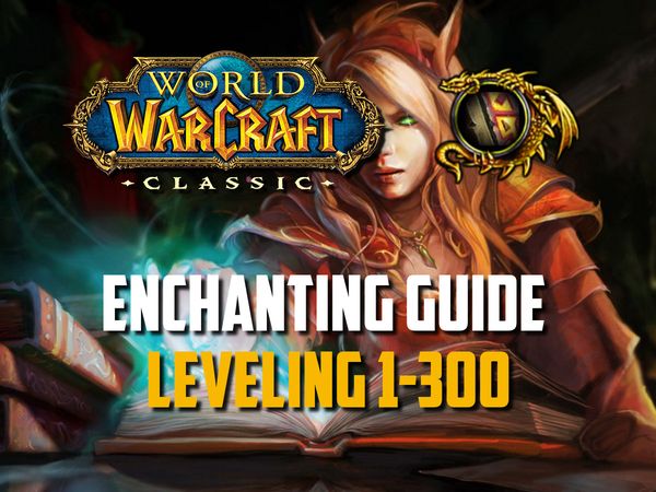 Enchanting Leveling Guide 1-300