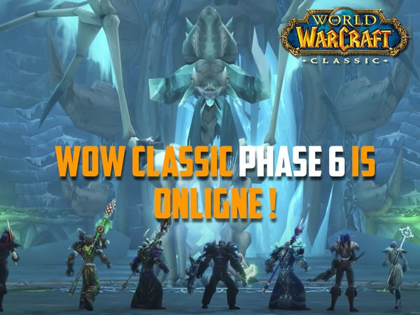 WoW Classic Phase 6 is here !