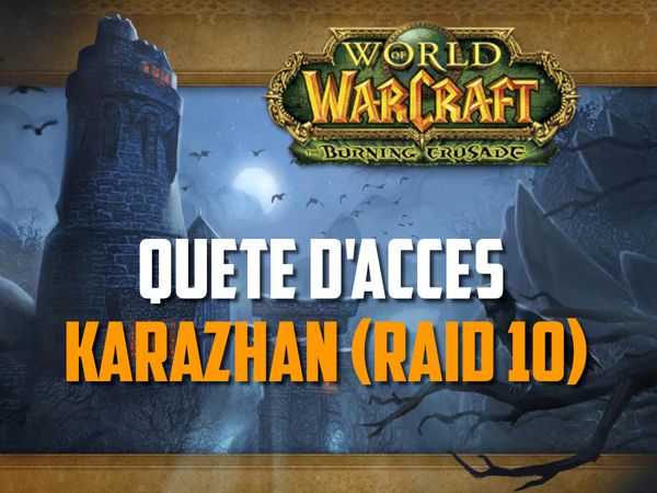 Guide - L'accès Karazhan