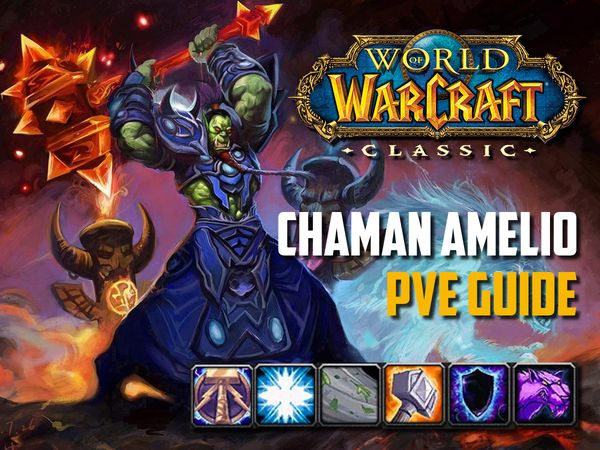Guide Chaman Amélioration PvE wow classic
