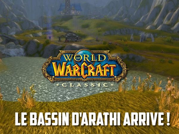 Le Bassin d'Arathi sera disponible le 12 mars sur WoW Classic !