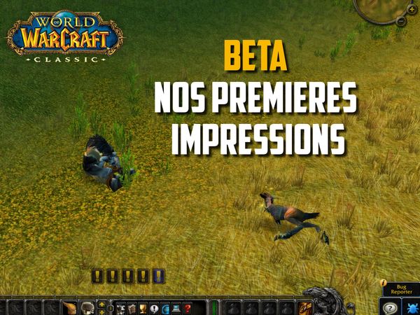 Beta Wow Classic : Nos premières impressions