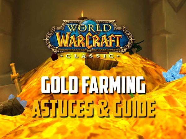 WoW Classic - Guide pour farmer les pièces d’or