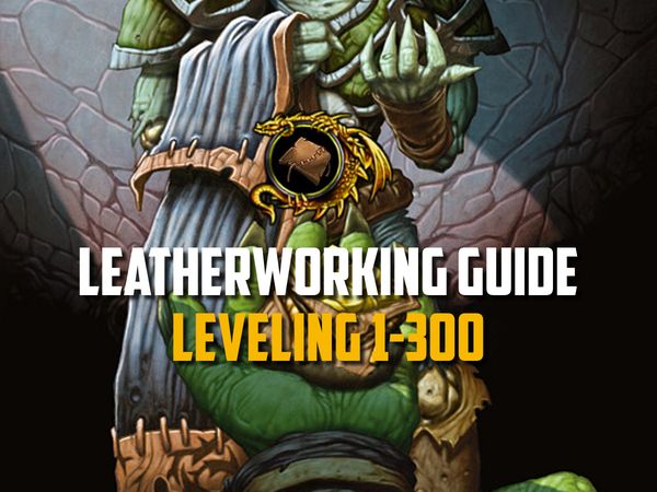 Leatherworking Leveling Guide 1-300