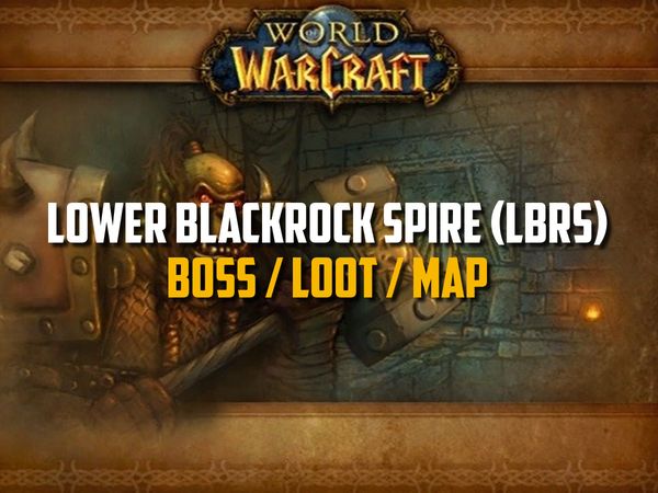 Classic WoW - Lower Blackrock Spire Guide (Boss, Loot, Map)