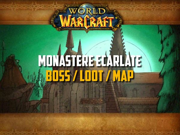 Guide du Monastère écarlate sur WoW Classic (Boss, Loot, Map)