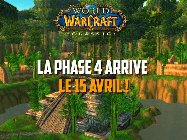 La phase 4 de Wow Classic annoncée pour le 15/04/2020