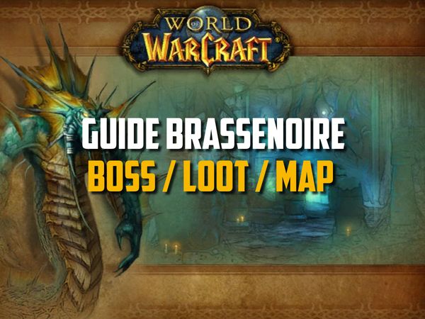 Guide des Profondeurs de Brassenoire sur WoW Classic (Boss, Loot, Map)