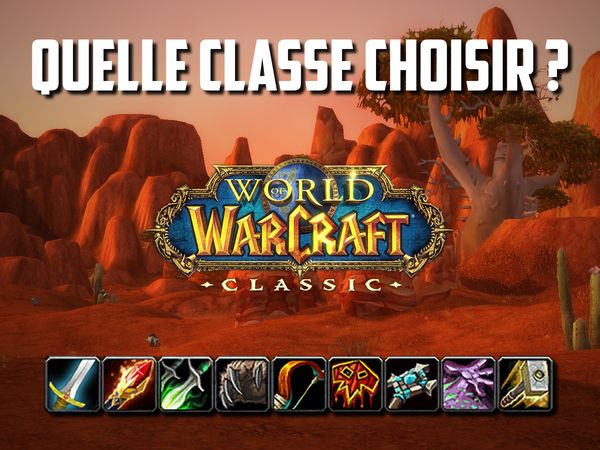 Quelle classe choisir à WoW Classic ?