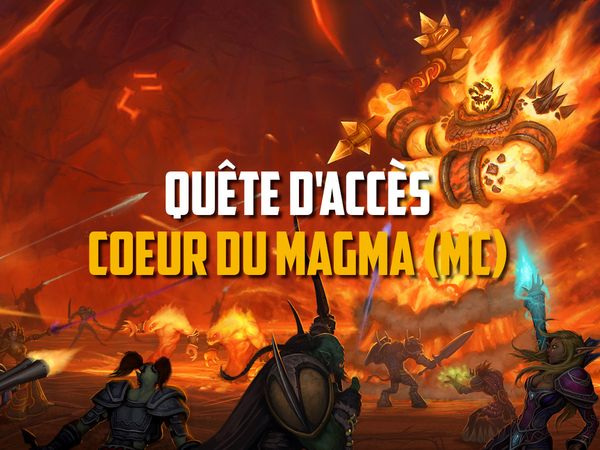 Guide - La quête pour débloquer l'accès à MC - WoW Classic