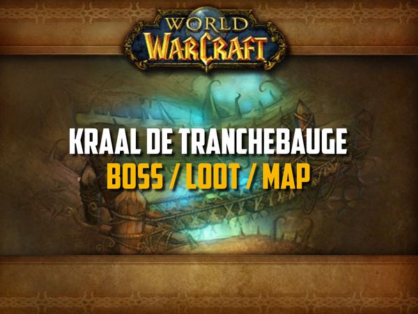 Guide de Kraal de Tranchebauge sur WoW Classic (Boss, Loot, Map)