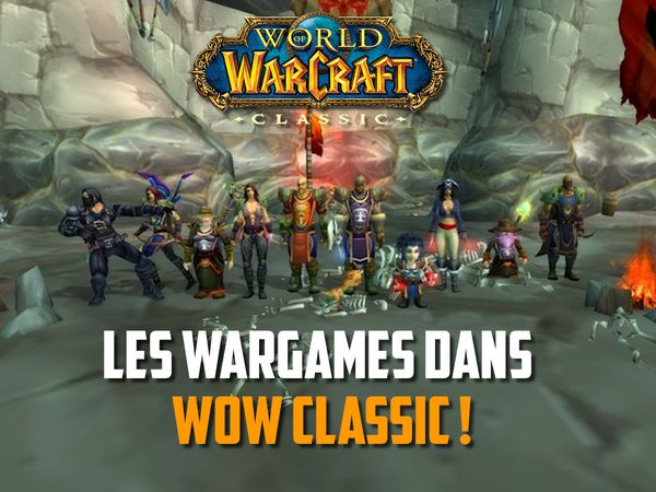 Les Jeux de guerre dans Wow Classic !