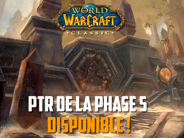 Wow Classic : Le PTR de la Phase 5 !