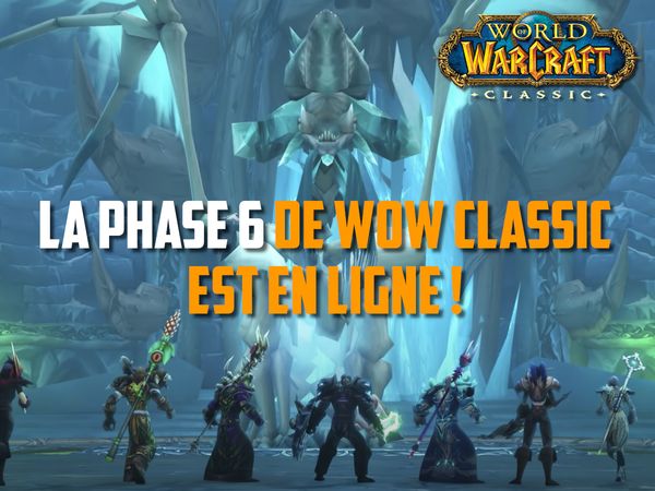 La Phase 6 de Wow Classic est sortie !