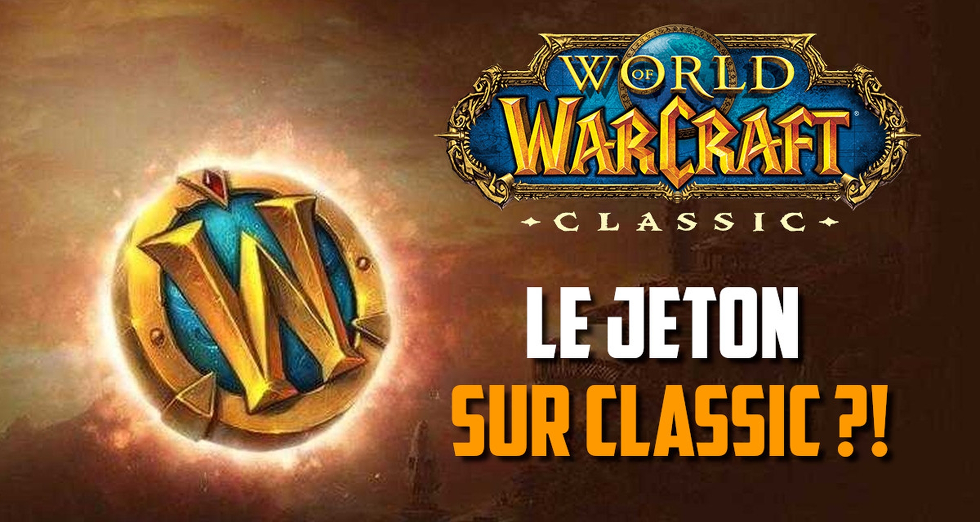 Jeton WoW sur WoW Classic en Chine ?! Arriveratil chez nous