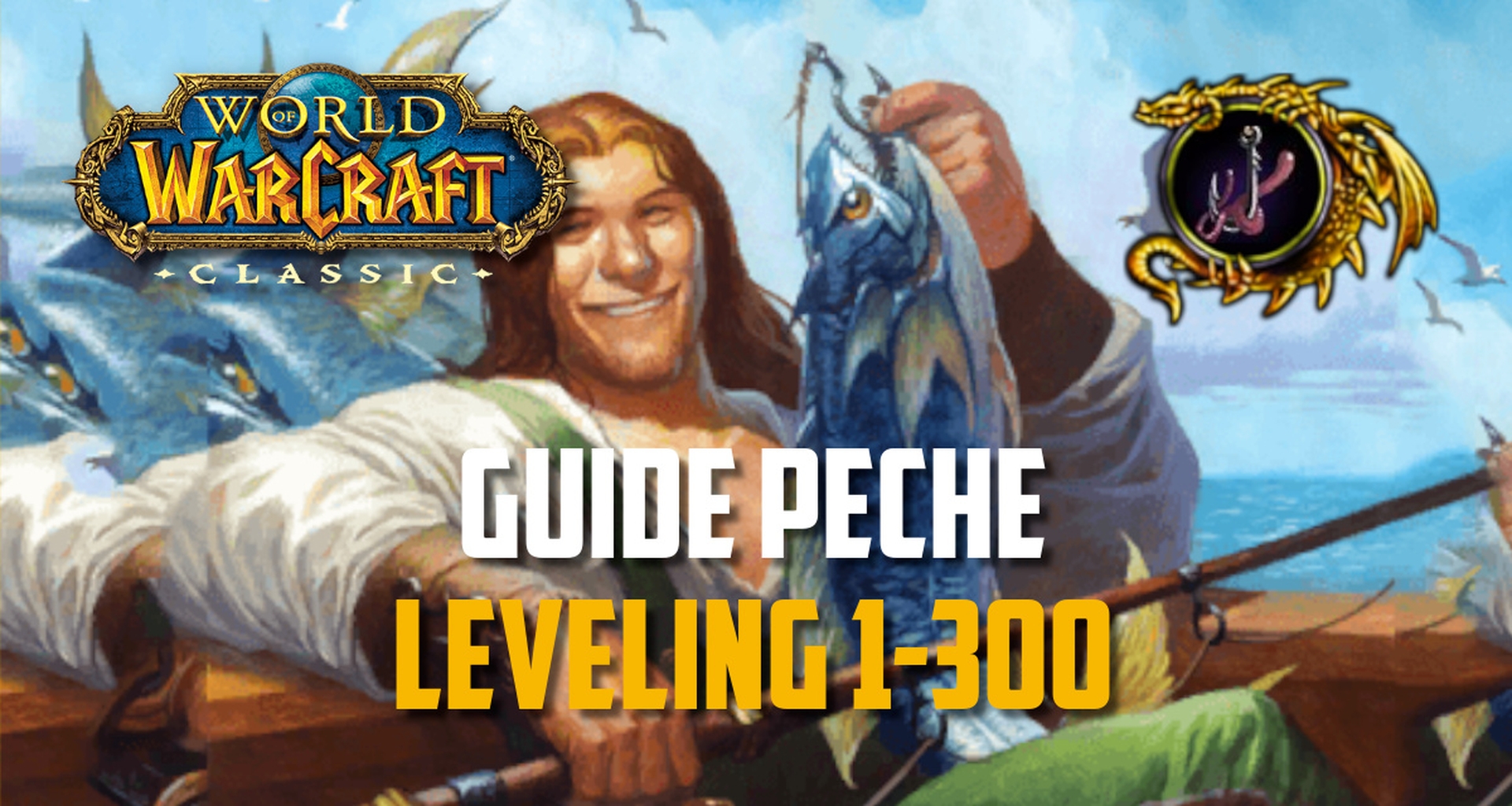 WoW Classic Guide Pêche Leveling 1300 Astuces et recettes