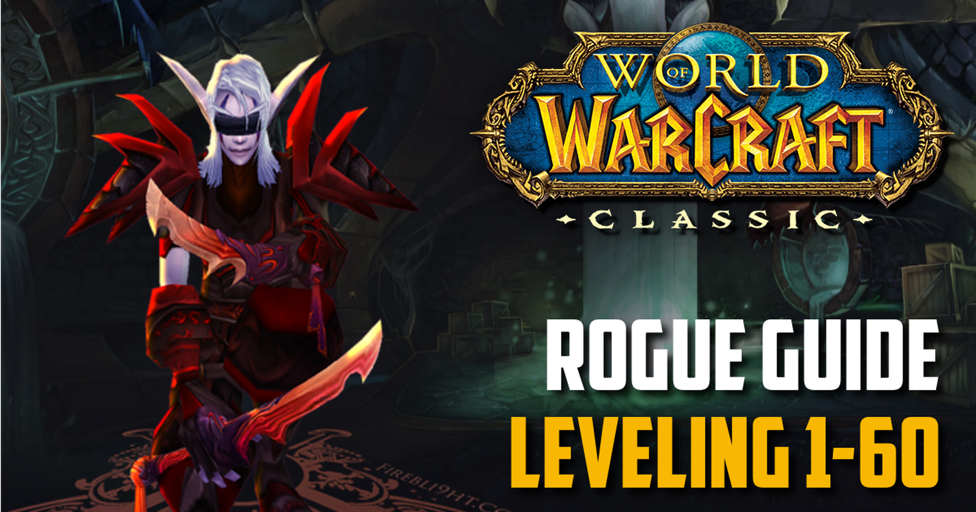 Classic WoW Rogue Guide leveling (160) Best Tips