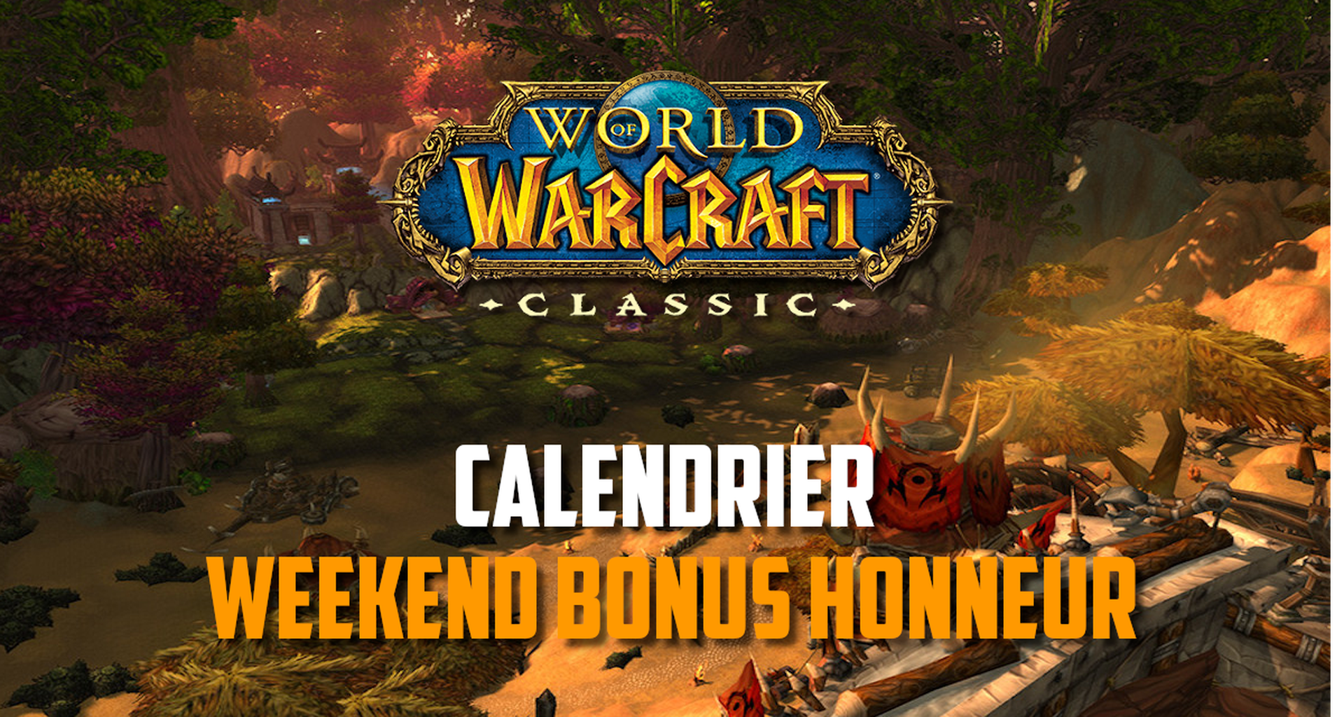 Calendrier des Weekend BONUS pour les BGs WoW Classic